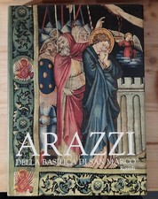 ARAZZI DELLA BASILICA DI SAN MARCO ( A CURA DI LORETTA DOLCINI-DORETTA DAVANZO)