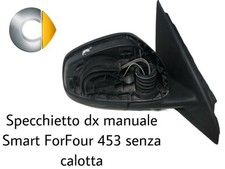 SPECCHIETTO RETROVISORE DESTRO SMART Forfour 453 Benzina (2018) RICAMBI  1368848