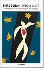 PAROLE ALATE - VOLI NELLA POESIA E NELLA STORIA ..PIERO BOITANI MONDADORI 2004