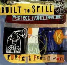 Built to Spill - Perfect from