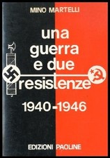GUERRA E DUE RESISTENZE 1940 /
