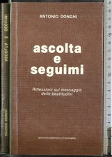 ASCOLTA E SEGUIMI. ANTONIO DONGHI. LITOSTAMPA.