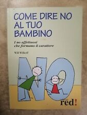 WILKOFF - COME DIRE DI NO AL TUO BAMBINO - ED: RED - ANNO: 2005 (TT)