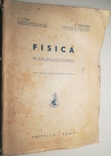 FISICA AD USO DEI LICEI CLASSICI - TIERI / POLARA - 1945 - CON DOCUMENTO VINTAGE