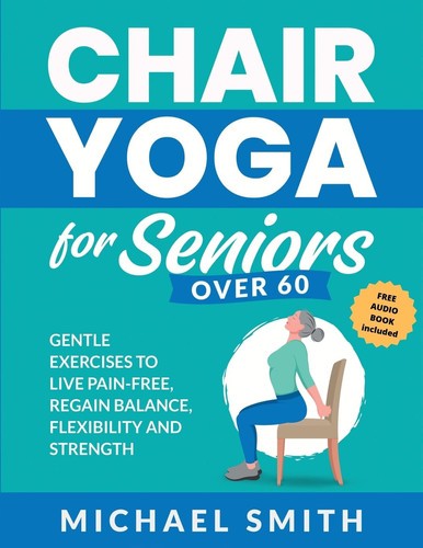 Chair yoga for - for, seniors