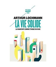 La Vie solide: La charpente