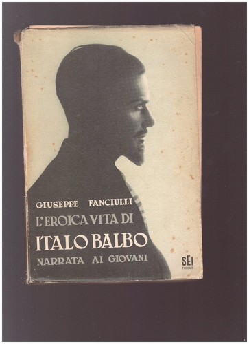 Eroica vita italo balbo - vita,