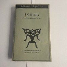 Richard Wilhelm e C.G. Jung, I Ching. Il Libro dei Mutamenti, Ed. Adelphi, 2011