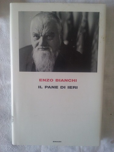 Pane ieri enzo bianchi - pane,