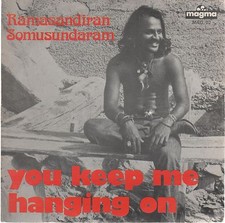 RAMASANDIRAN SOMUSUNDARAM YOU KEEP ME HANGING ON/HOLD ON I'M COMING  7" 45 GIRI