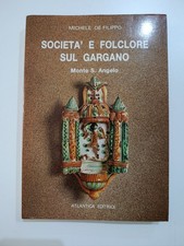 Raro e Unico Monte Sant'Angelo Società e Folclore Sul Gargano Michele De Filippo