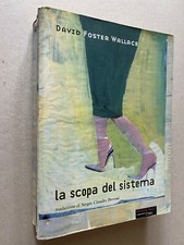 David Foster Wallace - La scopa del sistema (1^ ed. Fandango, 2001)