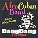Afro cuban band bang - bang,