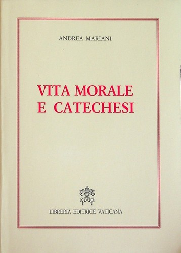 Vita morale catechesi - vita, catechesi.