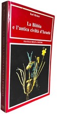 Libro storia archeologia biblica Richter LA BIBBIA E L’ANTICA CIVILTÀ D'ISRAELE
