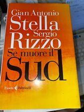 STELLA, RIZZO - SE MUORE IL SUD - FELTRINELLI - 2013 2^ED