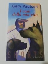 GARY PAULSEN I Cani Della Mia Vita SHORTS Mondadori Romanzo Raro Ragazzi OTTIMO