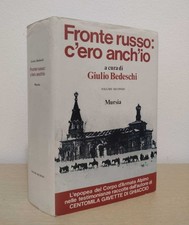 Fronte russo: c'ero anch'io. VOL. 2 - Giulio Bedeschi (Mursia, 1983)