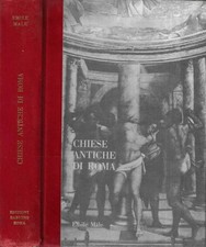 Chiese antiche di Roma. . Emile Male. 1968. IED.