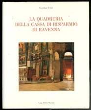 QUADRERIA DELLA CASSA DI RISPARMIO DI RAVENNA ( LA ) di VIROLI GIORDANO