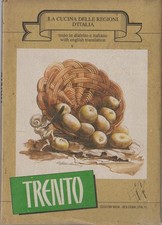 La Cucina delle regioni d'Italia: Trento. Prefazione di Alberto Monti. Test