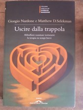 GIORGIO NARDONE - MATTHEW D. SELEKMAN - USCIRE DALLA TRAPPOLA - PSICOLOGIA