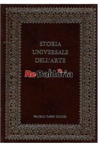 Storia universale dell arte - storia, dell'arte