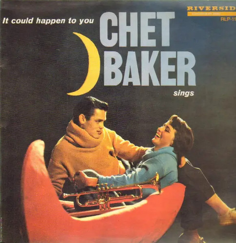 Chet baker could happen to - it,