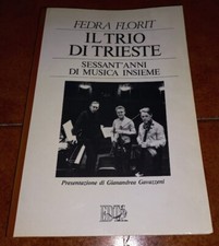 FEDRA FLORIT IL TRIO DI TRIESTE SESSANT'ANNI DI MUSICA INSIEME I ED. EDT 1992