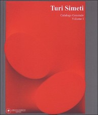 Turi Simeti. Catalogo Generale Volume I - [Maretti Editore]