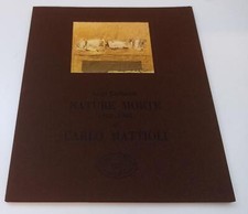 LT- CARLO MATTIOLI NATURE MORTE 1963 1968 - CARLUCCIO ---- 1981 - B - XFS