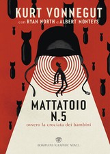 Mattatoio n. 5. Ovvero la crociata dei bambini. Ediz. a colori - Vonnegut Kurt