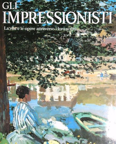 Gli impressionisti vita e - impressionisti., la
