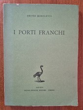 I Porti Franchi - di Bruno Minoletti - Giulio Einaudi Editore 1939