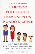 LIBRO IL METODO PER CRESCERE I BAMBINI IN UN MONDO DIGITALE - JORDAN SHAPIRO