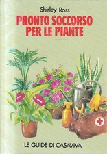 Q1 - PRONTO SOCCORSO PER LE PIANTE - Shirley Ross - Le Guide di Casaviva 1989