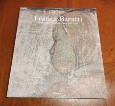 Franca Baratti, Il "Ciclo Per Altichiero" Opere 1997-2001 Electa editore 2001