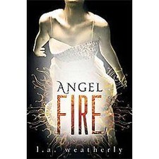 Angel Fire by Weatherly, L. A.