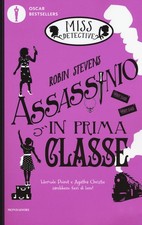 Assassinio In Prima Classe. Miss Detective. Vol. 3 Robin Stevens Mondadori 201