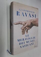 LE MERAVIGLIE DEI MUSEI VATICANI - GIANFRANCO RAVASI - MONDADORI - 2014