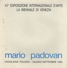 Mario Padovan: padiglione italiano giugno-settembre 1984.