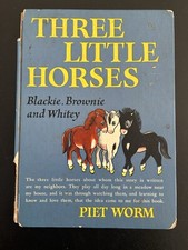 THREE LITTLE HORSES Blackie Brownie and Whitey Book PIET WORM 1958 Vintage HC