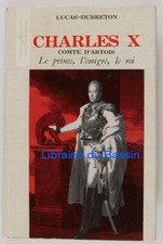 Charles X Le Comte d'Artois Le