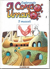 ESPLORANDO IL CORPO UMANO N.1 I MUSCOLI EDIZ ITA DEAGOSTINI 1990 USATO ML3 82505