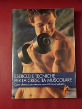 Libro Esercizi e Tecniche per la Crescita Muscolare – Guida completa per...