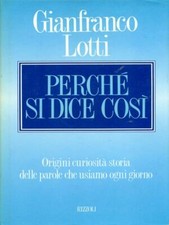 PERCHE' SI DICE COSI' LOTTI GIANFRANCO RIZZOLI 1990 