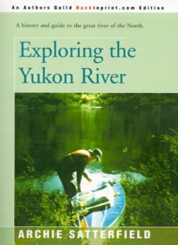 Exploring the yukon - exploring, by