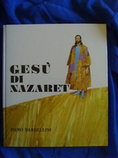 GESU' DI NAZARET P. Bargellini illustrazioni di S. Toppi EMP 1971 Prima edizione