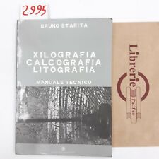 Bruno Starita.  Xilografia Calcografia Litografia Manuale tecnico Guida