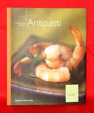 LIBRO - ANTIPASTI CORRIERE DELLA SERA LA GRANDE CUCINA - RICETTE